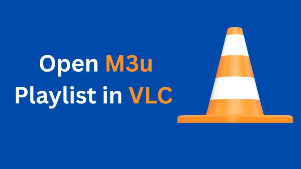 Open and play M3U playlist in VLC Media Player