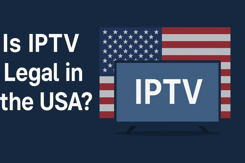 Illustration of a TV screen labeled "IPTV" with a U.S. flag in the background and the text "Is IPTV Legal in the USA?